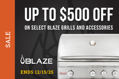 2025 Blaze Holiday Savings - Up to $500 off