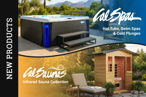 New! Cal Spas & Cal Saunas