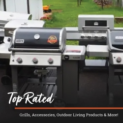 Top Rated - Grills, Accessories, Outdoor Living Products & More!