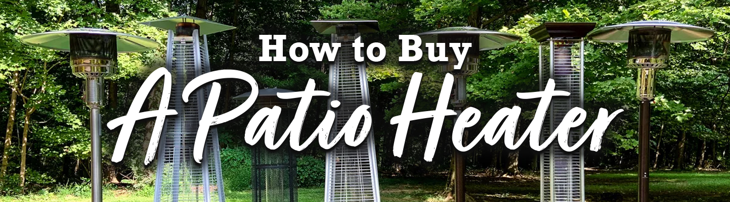 How to Buy a Patio Heater