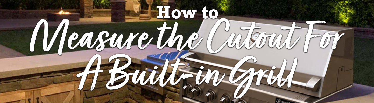 How to Measure the Cutout for Built-In Grill Header