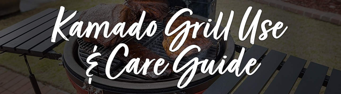 Kamado Grill Use & Care Guide Header