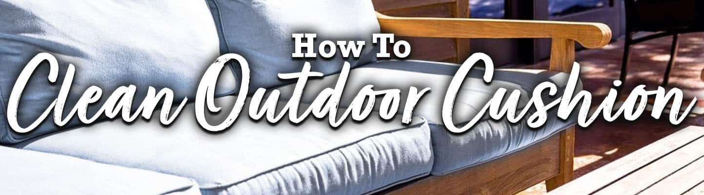 How to Clean Outdoor Cushions Header