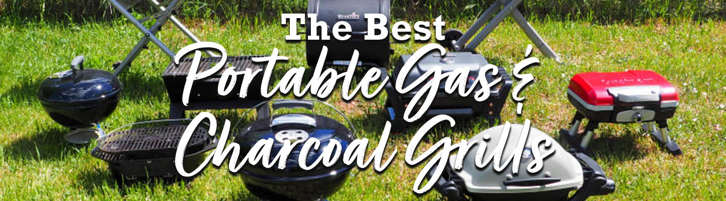 The Best Portable Gas and Charcoal Grills